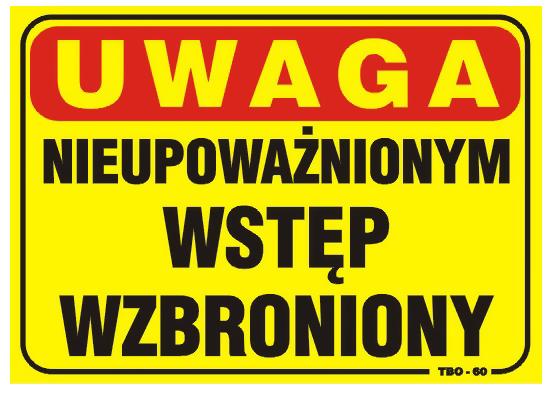 Tablica 35*25cm uwaga! nieupoważnionym wstęp wzbroniony